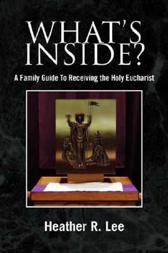 what´s inside?,a family guide to receiving the holy eucharist