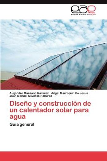 dise o y construcci n de un calentador solar para agua (in Spanish)