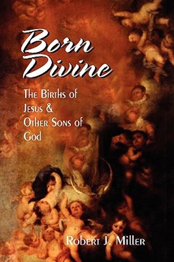 born divine,the births of jesus & other sons of god