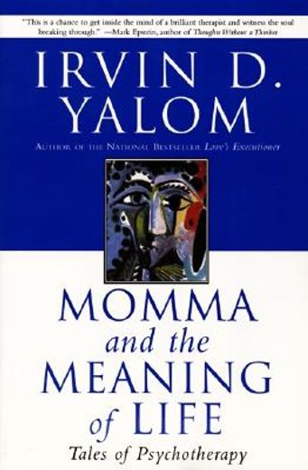 momma and the meaning of life,tales of psychotherapy