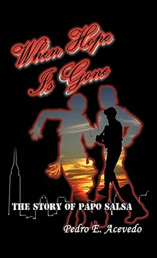 when hope is gone,the story of papo salsa (en Inglés)