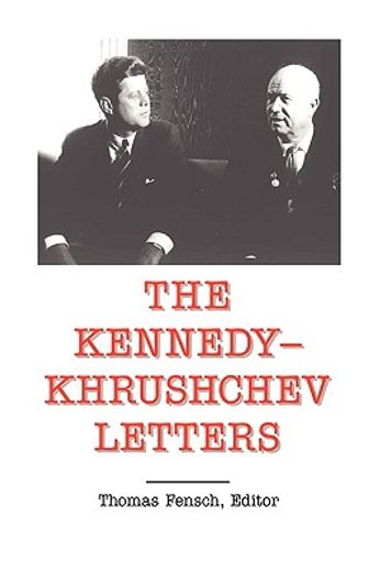 the kennedy-khrushchev letters (en Inglés)