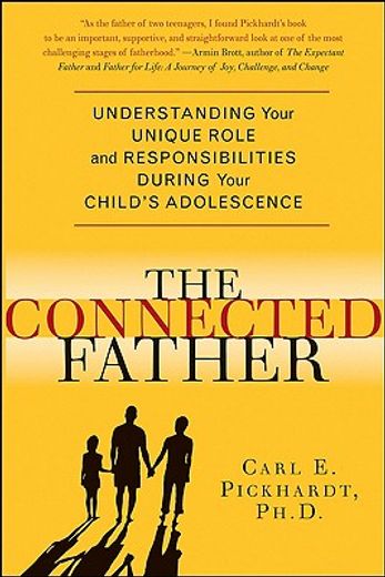 the connected father,understanding your unique role and responsibilities during your child´s adolescence