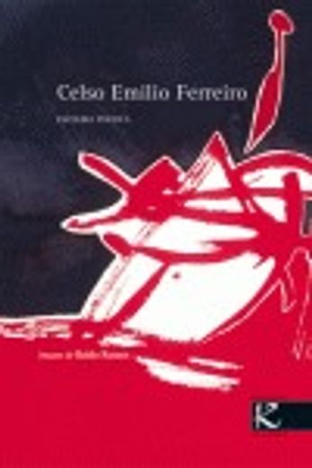 Celso Emilio Ferreiro (Narrativa K) (en Gallego)