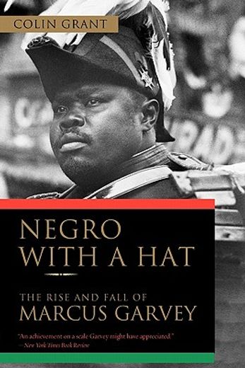 negro with a hat,the rise and fall of marcus garvey (en Inglés)