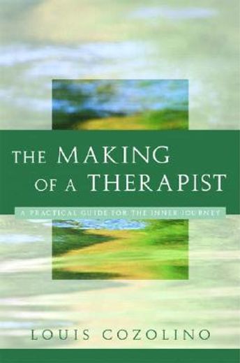 the making of a therapist,a practical guide for the inner journey
