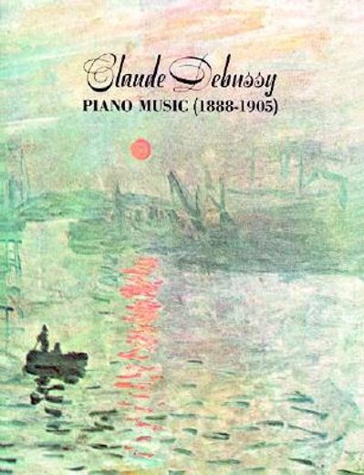 Claude Debussy: Piano Music (1888-1905) Piano (Dover Music for Piano) (en Inglés)