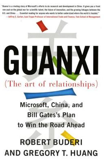 guanxi (the art of relationships),microsoft, china, and bill gates´s plan to win the road ahead (en Inglés)