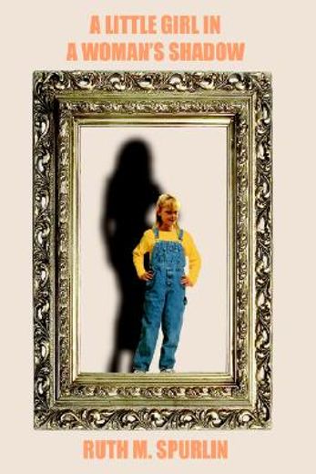 a little girl in a woman´s shadow,a true story