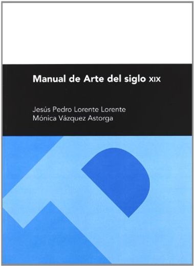 Manual de Arte del Siglo xix (Textos Docentes)