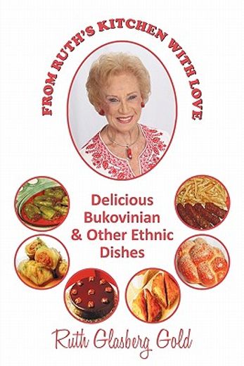 from ruth´s kitchen with love,delicious bukovinian & other ethnic dishes (en Inglés)