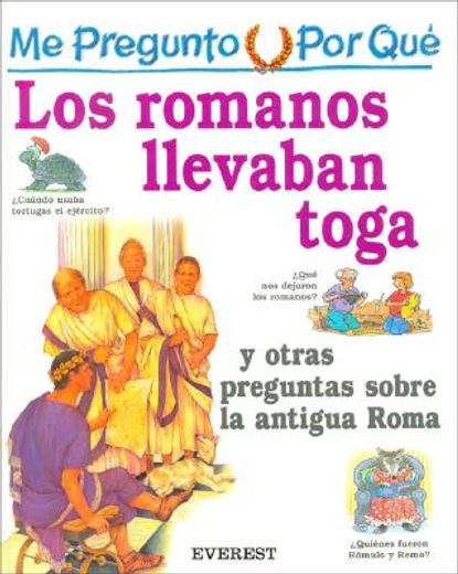me pregunto porq:los romanos llevaban toga y otras preguntas sobre roma