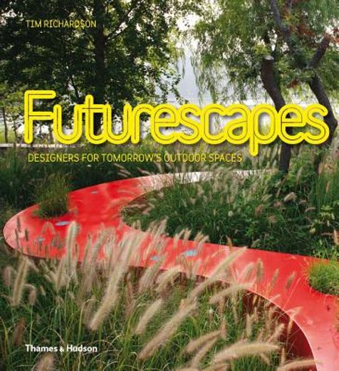 futurescapes,designers for tomorrow`s outdoor spaces