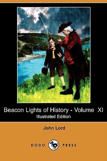 beacon lights of history - volume xi: american founders (illustrated edition) (dodo press)