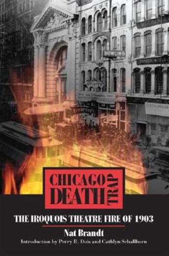 chicago death trap,the iroquois theatre fire of 1903