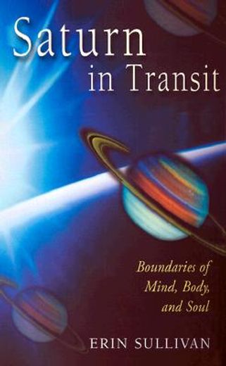 saturn in transit,boundaries of mind, body, and soul (en Inglés)