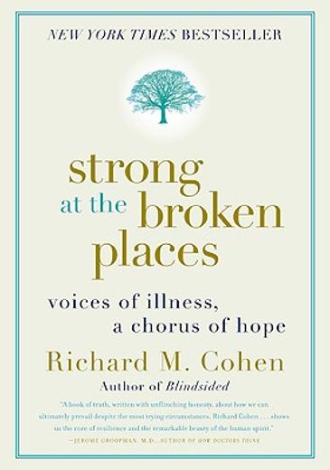 strong at the broken places,voices of illness, a chorus of hope (en Inglés)