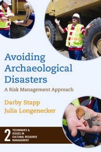 Avoiding Archaeological Disasters: Risk Management for Heritage Professionals (en Inglés)