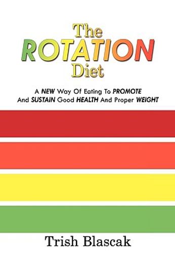 the rotation diet,a new way of eating to promote and sustain good health and proper weight (en Inglés)