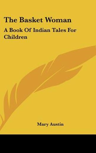 the basket woman,a book of indian tales for children