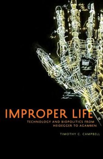 improper life,technology and biopolitics from heidegger to agamben