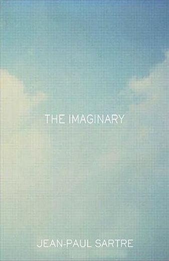 the imaginary,a phenomenological psychology of the imagination