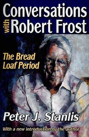 conversations with robert frost,the bread loaf period
