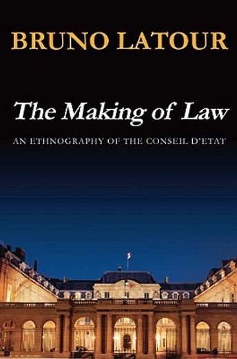 the making of law,an ethnography of the conseil d´etat