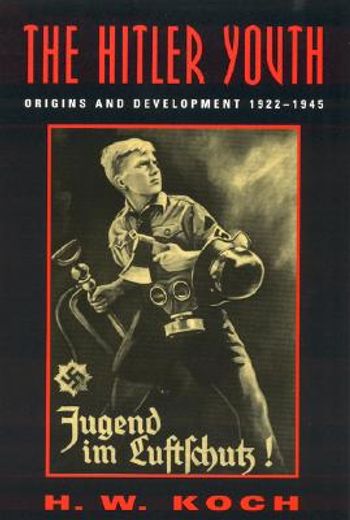 the hitler youth,origins and development 1922-1945 (en Inglés)