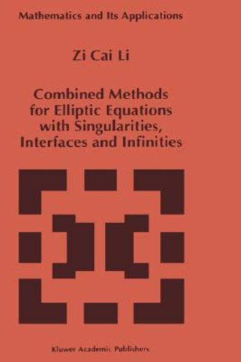 combined methods for elliptic equations with singularities, interfaces and infinities (in English)