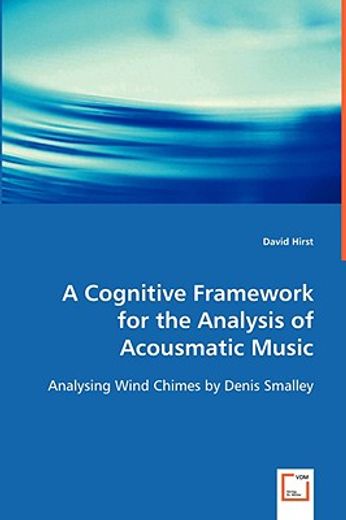 cognitive framework for the analysis of acousmatic music