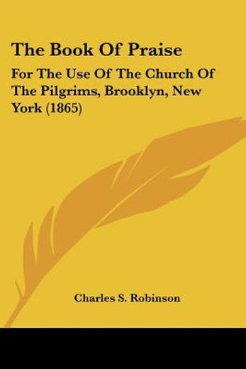 the book of praise: for the use of the c