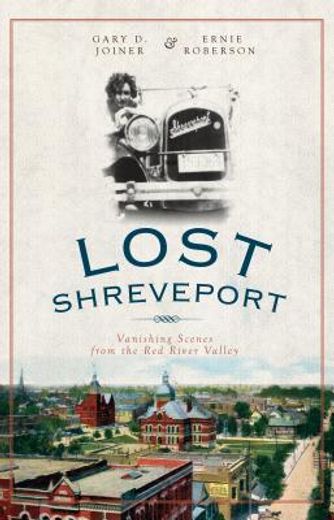 lost shreveport,vanishing scenes from the red river valley