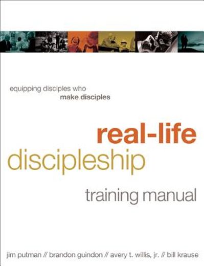 real-life discipleship training manual,equipping disciples who make disciples (en Inglés)