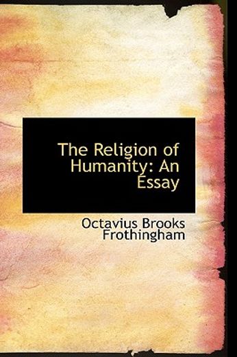 the religion of humanity: an essay