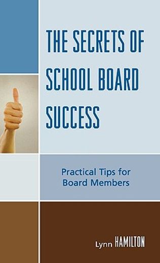 the secrets of school board success,practical tips for board members