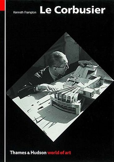 Le Corbusier: Architect and Visionary (World of Art) (en Inglés)