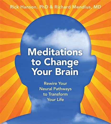 meditations to change your brain,rewire your neural pathways to transform your life