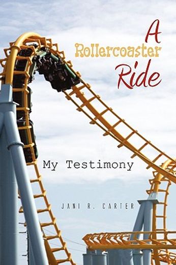 a rollercoaster ride,my testimony