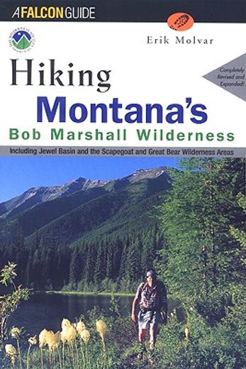 hiking the bob marshall country,including jewel basin and the scapegoat and great bear wilderness areas (en Inglés)
