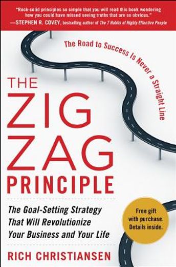 the zigzag principle: the goal setting strategy that will revolutionize your business and your life (in English)
