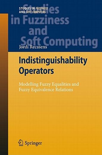 indistinguishability operators,modelling fuzzy equalities and fuzzy equivalence relations