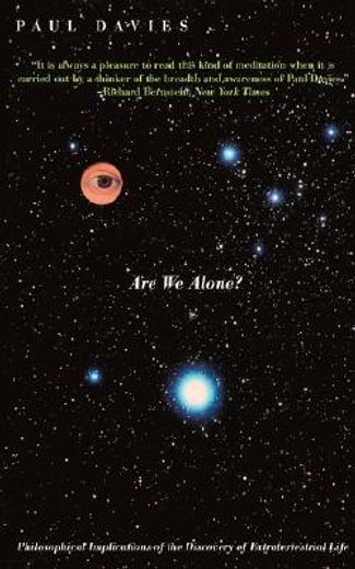 are we alone?,philosophical implications of the discovery of extraterrestrial life
