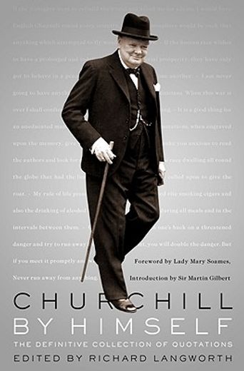churchill by himself,the definitive collection of quotations
