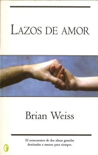 lazos de amor / only love is real: a story of soulmates reunited
