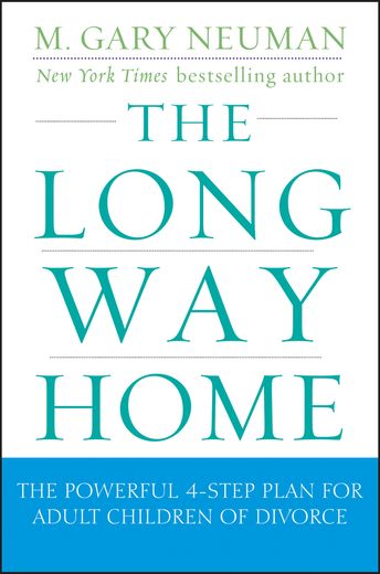 the long way home: the powerful 4-step plan for adult children of divorce (en Inglés)