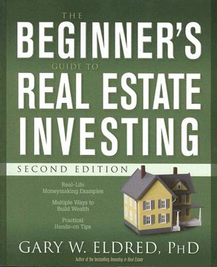 the beginner´s guide to real estate investing (en Inglés)