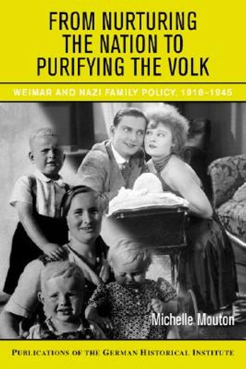 from nurturing the nation to purifying the volk,weimar and nazi family policy, 1918-1945