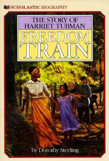 freedom train,the story of harriet tubman (en Inglés)
