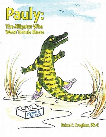 pauly,the alligator who wore tennis shoes (en Inglés)